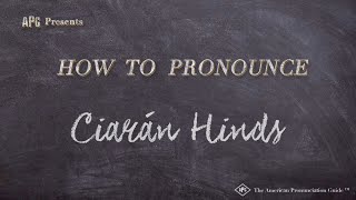 How to Pronounce Ciarán Hinds (Real Life Examples!)