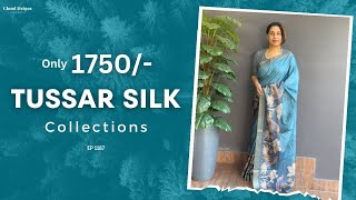 Ep 1187 | Beautiful Tussar Silk Collections | Cloud Dzigns |