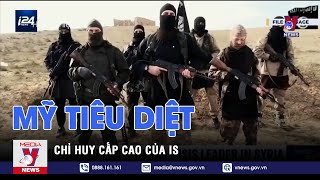 Mỹ tiêu diệt chỉ huy cấp cao của IS - Tin thế giới - VNEWS