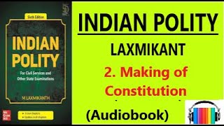 INDIAN POLITY| M. LAXMIKANT| Chapter 2 – Making of Constitution | In Audiobook |