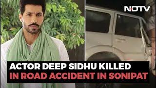 Actor Deep Sidhu, Accused In Republic Day Violence, Dies In Accident