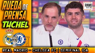 Rueda de prensa de TUCHEL y PULISIC previa SEMIFINAL Real Madrid - Chelsea (english)