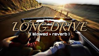 long Drive [ Slowed + Reverb ] | Mika Singh | Akshay Kumar | Xpert Melody