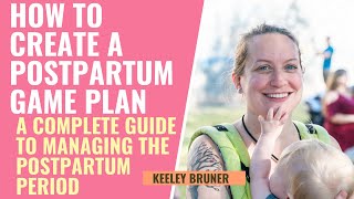Creating a Postpartum Game Plan for Parents with Keeley Bruner