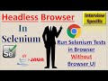 How to Run Selenium Tests in Browser without opening Browser UI | Pradeep Nailwal
