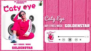 Caty Eye (Full Audio) | Goldenstar | My Birthday Special | New Punjabi song 2021