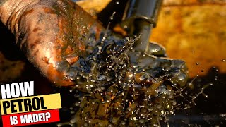 How PETROL is MADE from CRUDE OIL | How is PETROLEUM EXTRACTED?