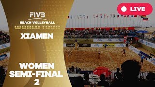 Xiamen 3-Star 2017 - Women Semi Final 2 - Beach Volleyball World Tour