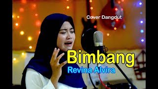 BIMBANG (Elvi Sukaesih) - Revina Alvira (Dangdut Cover)