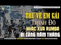 Nhạc Xưa Rumba Hiếm Có | THƯ VỀ EM GÁI THÀNH ĐÔ - Lk Nhạc Lính Xưa 1975 Bất Hủ Vượt Thời Gian