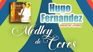 Hugo Fernandez / Medley de Coros (Video de Letras)