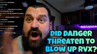 Danger Crashes Out & Threatens To 💣💥 RVX 😱