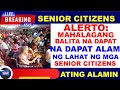 ALERTO SENIORS MAHALAGANG BALITA NA DAPAT MALAMAN NG ATING MGA SENIORS