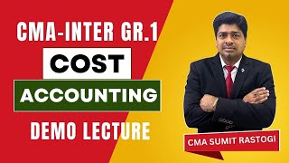 COST ACCOUNTING - DEMO LECTURE I CMA-INTER I GR.1 I PAPER-8 I CMA SUMIT RASTOGI SIR