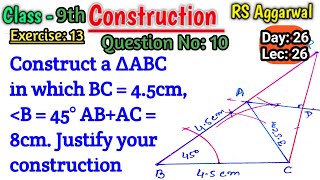 Construct a triangle abc in which bc=4.5cm angle b=45 degree ab+ac=8cm | Geometrical Constructions