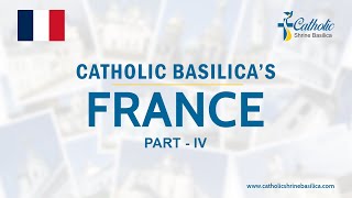 Catholic Basilicas In France (Part - IV) | Europe | List of Catholic Minor Basilica in France