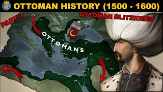 The Peak of the Ottoman Empire - History of the Ottomans (1500 - 1600)