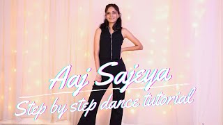 Aaj Sajeya | Step by Step Dance Tutorial | Alaya F | Goldie | Punit M | Sangeet Choreography |Khyati
