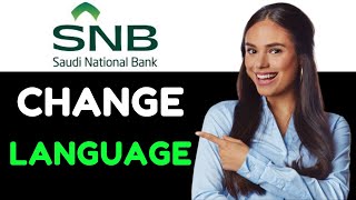 How to Change Language in Snb Bank (2024)