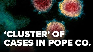 Pope County clusters prompt public caution