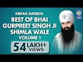 Best Of Bhai Gurpreet Singh Shimla Wale Vol. 1 | Non Stop Kirtan | Kirtan Jukebox | Amritt Saagar