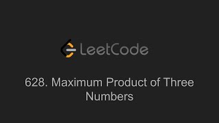 628. Maximum Product of Three Numbers (LeetCode)
