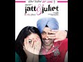 pooja kive aa jatt n juliet full song hq