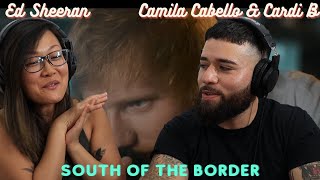 Ed Sheeran - South of the Border feat. Camila Cabello & Cardi B [Music Video] | Music Reaction