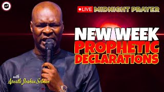 NEW WEEK PROPHETIC DECLARATIONS [ MIDNIGHT PRAYERS ] || APOSTLE JOSHUA SELMAN