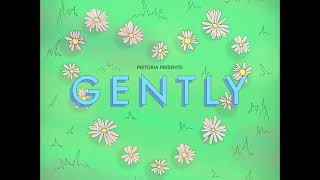 Gently