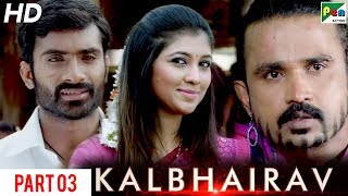 Kalbhairav | New Action Hindi Dubbed Full Movie | Part 03 | Yogesh, Akhila Kishore, Sharath