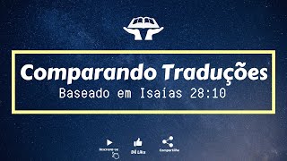 Comparando Traduções (Isaías 28:10)