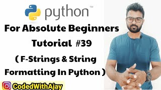 F-Strings & String Formatting In Python | Python Tutorials For Absolute Beginners In Hindi #39