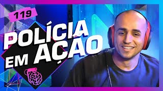 ALLYSON (POLÍCIA EM AÇÃO) - Inteligência Ltda. Podcast #119