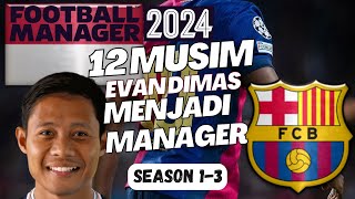 Evan Dimas menjadi manager FC Barcelona part 1 FM24 | Football Manager Indonesia Eksperimen