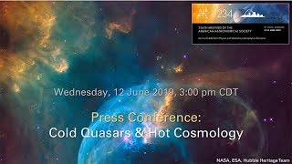 AAS 234 Press Conference: Cold Quasars \u0026 Hot Cosmology