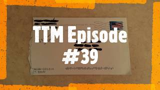 Through The Mail TTM Autograph Recap Video - Episode #39