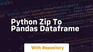 python zip to pandas dataframe