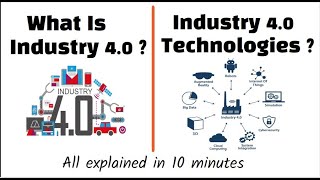 What is Industry 4.0? | What are the key Industry 4.0 technologies| All explained in 10 minutes.
