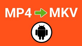 How to Convert MP4 To MKV on Android | Change Video Format Android