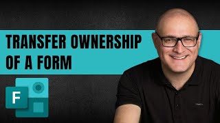 How to transfer the ownership of a MS Form