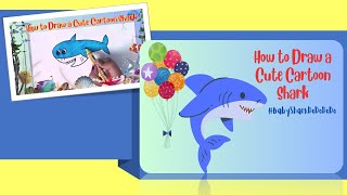 How to Draw a Cute Cartoon Baby Shark Drawing | How to draw baby Shark easy drawing step by step