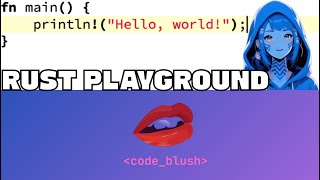 Rust Tutorial: First Program (No Install Needed!) | Code Blush®