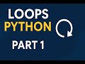 Python Loops Tutorial - Part 1 | For Loop, While Loop, Nested Loops in Python