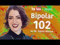 Bipolar Basics: Bipolar 102 | Dr. Emma Morton | #talkBD EP. 21 🏫