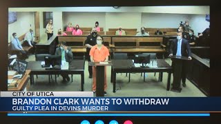 Brandon Clark wants to withdraw guilty plea in Devins murder