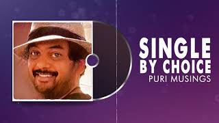 SINGLE BY CHOICE | Puri Musings by Puri Jagannadh | Puri Connects | Charmme Kaur