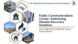 CDBG-DR/MIT Grantee-Led Sessions: Public Communications: Addressing Disaster Recovery Timelines