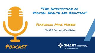 SMART Recovery Podcast - Mike Massey