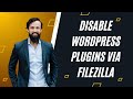 How to disable a WordPress plugin via Filezilla